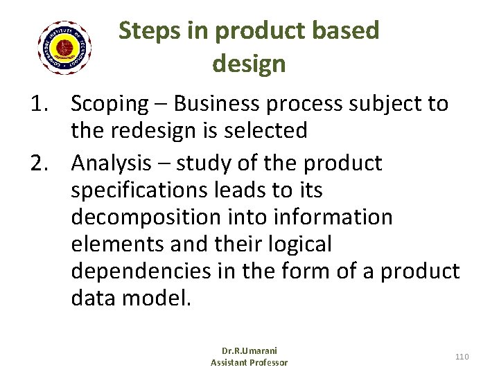 Steps in product based design 1. Scoping – Business process subject to the redesign