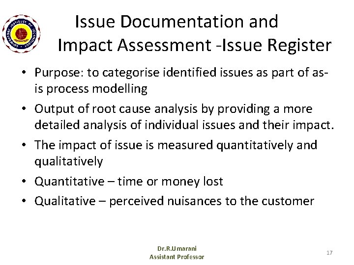 Issue Documentation and Impact Assessment -Issue Register • Purpose: to categorise identified issues as