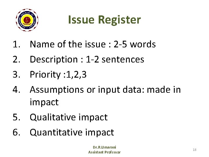 Issue Register 1. 2. 3. 4. Name of the issue : 2 -5 words