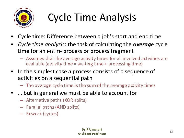 Cycle Time Analysis • Cycle time: Difference between a job’s start and end time
