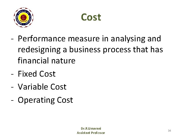 Cost - Performance measure in analysing and redesigning a business process that has financial