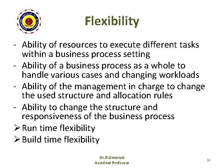 Flexibility - Ability of resources to execute different tasks within a business process setting