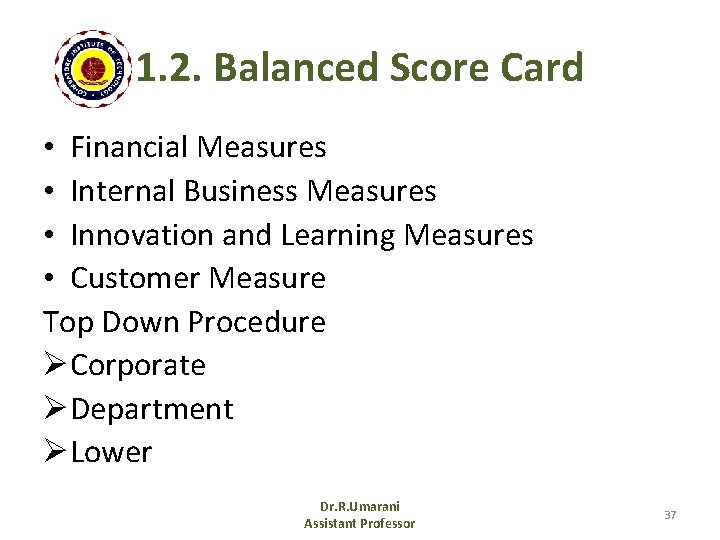 1. 2. Balanced Score Card • Financial Measures • Internal Business Measures • Innovation