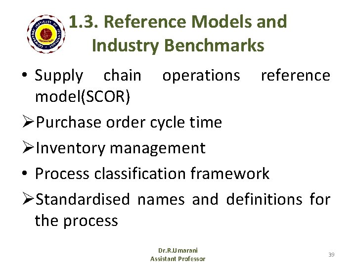 1. 3. Reference Models and Industry Benchmarks • Supply chain operations reference model(SCOR) ØPurchase