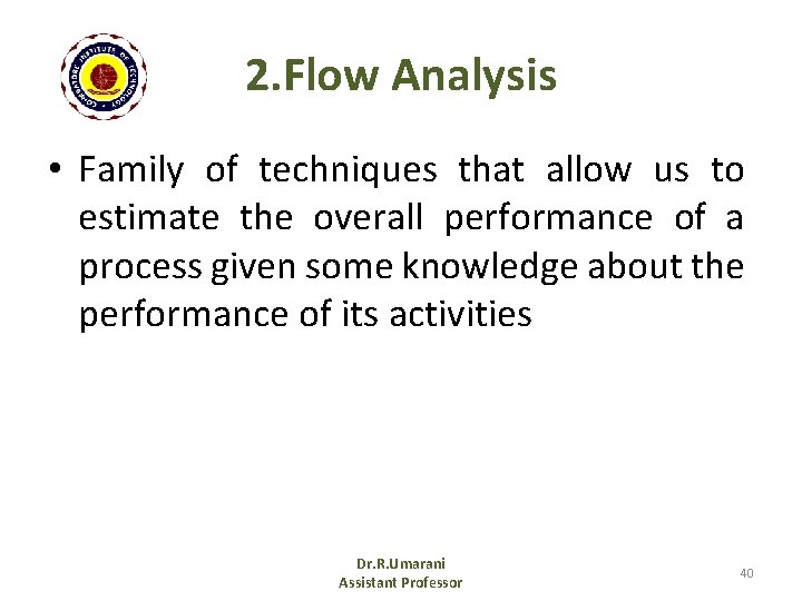 2. Flow Analysis • Family of techniques that allow us to estimate the overall