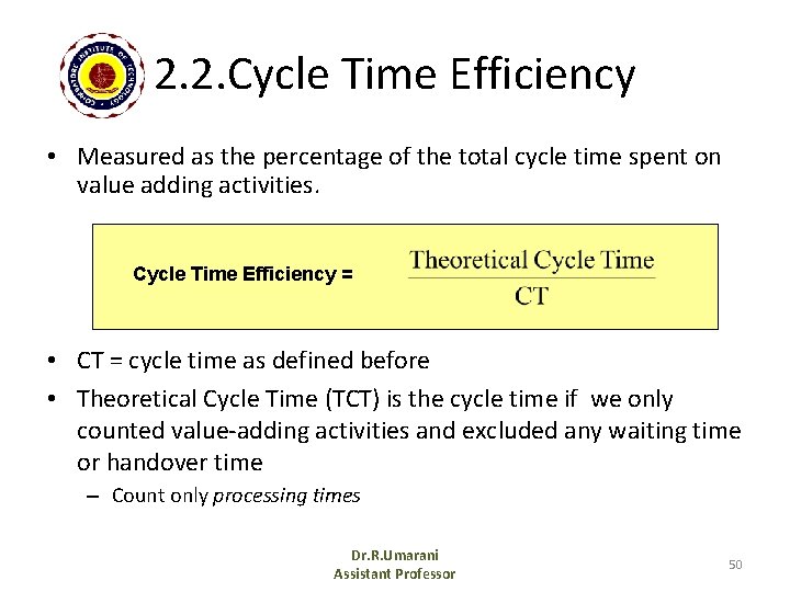 2. 2. Cycle Time Efficiency • Measured as the percentage of the total cycle