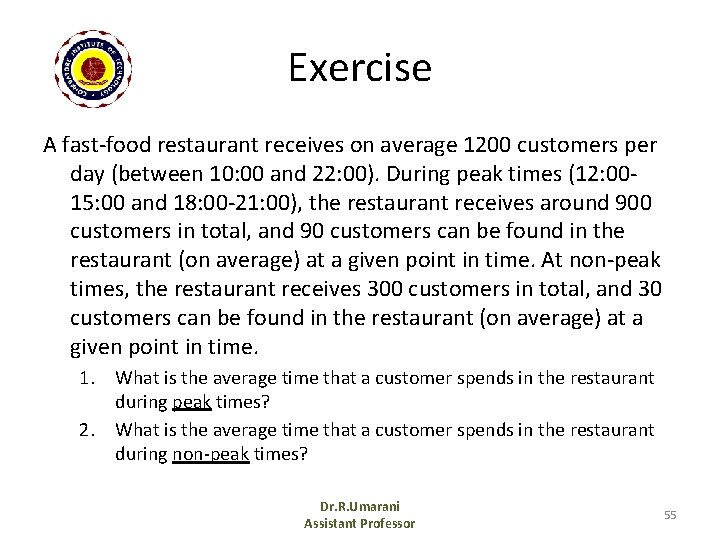 Exercise A fast-food restaurant receives on average 1200 customers per day (between 10: 00