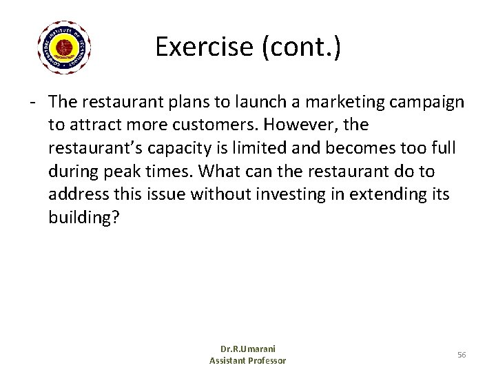 Exercise (cont. ) - The restaurant plans to launch a marketing campaign to attract