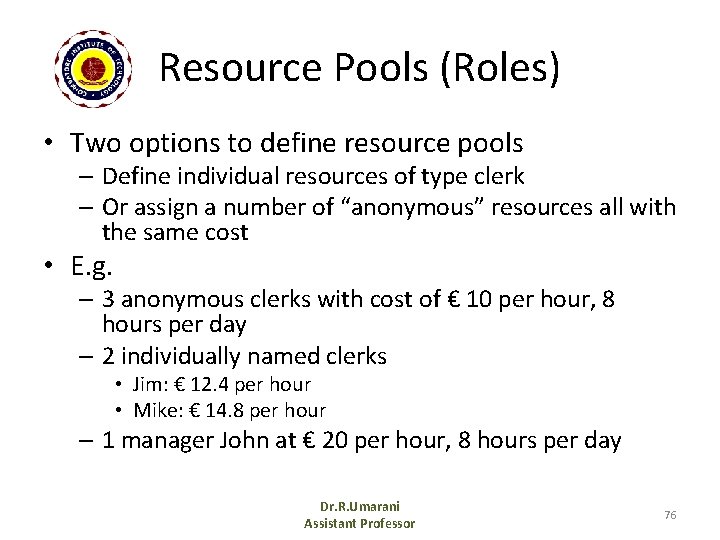 Resource Pools (Roles) • Two options to define resource pools – Define individual resources