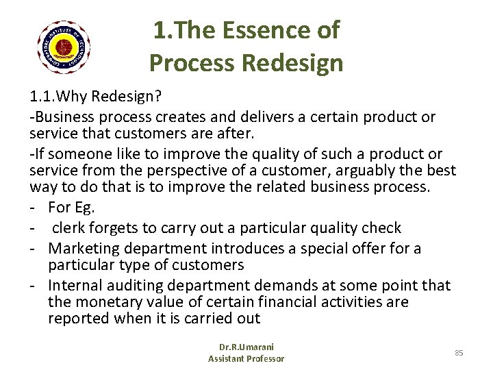 1. The Essence of Process Redesign 1. 1. Why Redesign? -Business process creates and