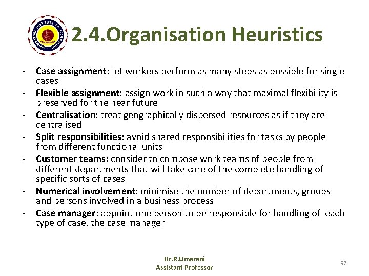 2. 4. Organisation Heuristics - Case assignment: let workers perform as many steps as