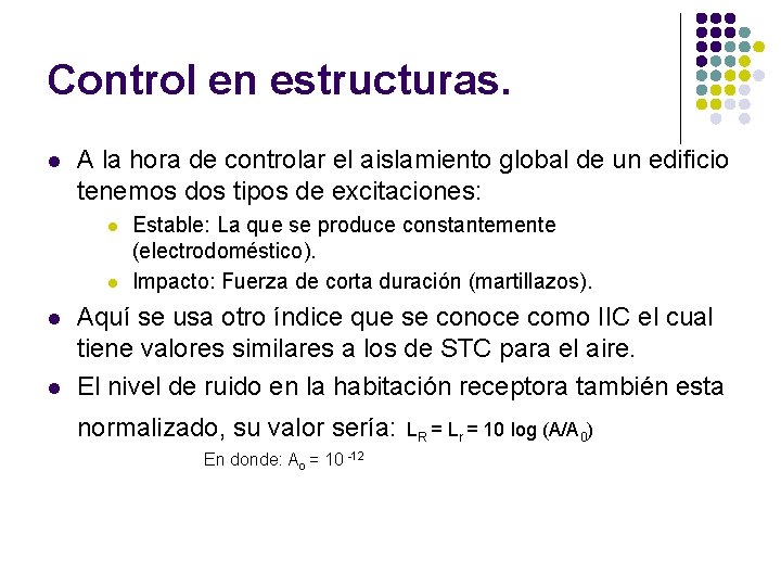Control en estructuras. l A la hora de controlar el aislamiento global de un
