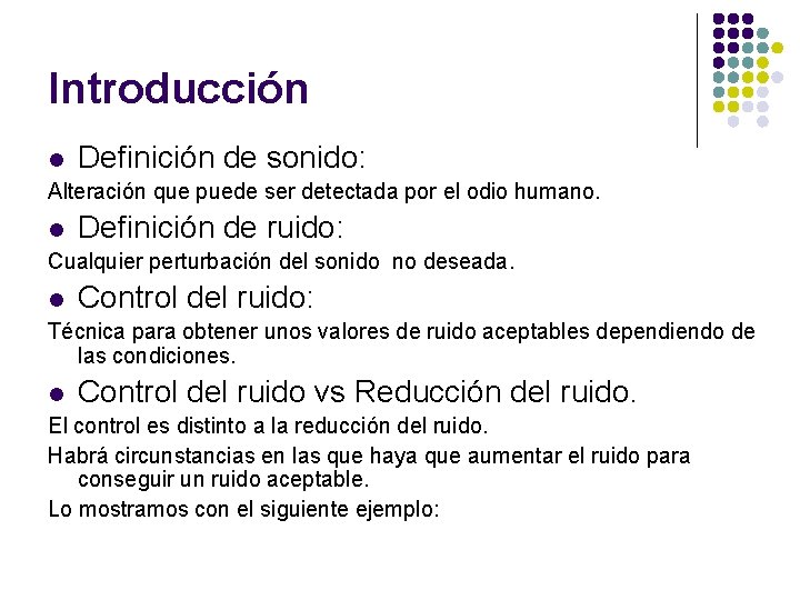 Introducción l Definición de sonido: Alteración que puede ser detectada por el odio humano.