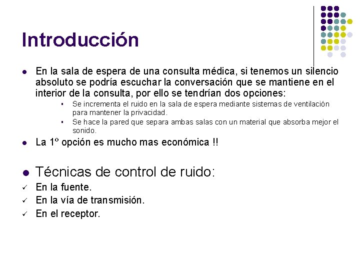 Introducción l En la sala de espera de una consulta médica, si tenemos un