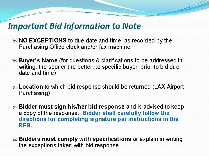 Important Bid Information to Note NO EXCEPTIONS to due date and time, as recorded