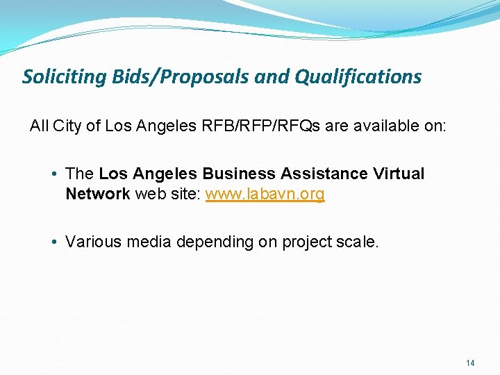 Soliciting Bids/Proposals and Qualifications All City of Los Angeles RFB/RFP/RFQs are available on: •