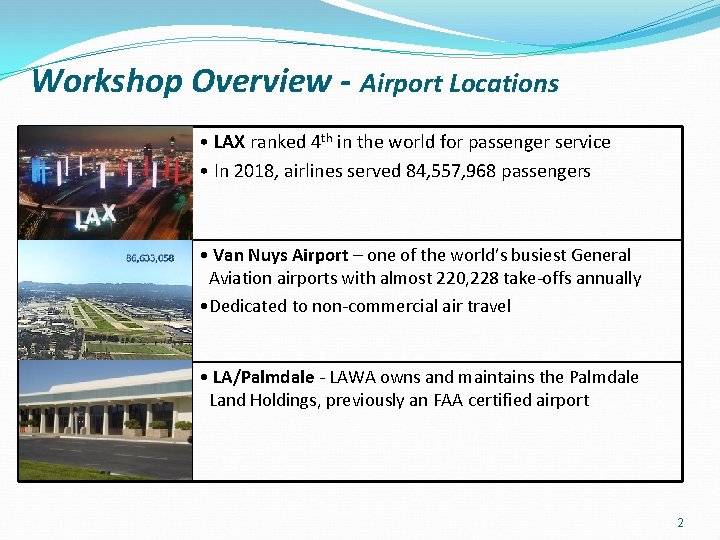 Workshop Overview - Airport Locations • LAX ranked 4 th in the world for