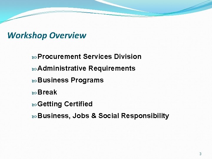 Workshop Overview Procurement Services Division Administrative Requirements Business Programs Break Getting Certified Business, Jobs