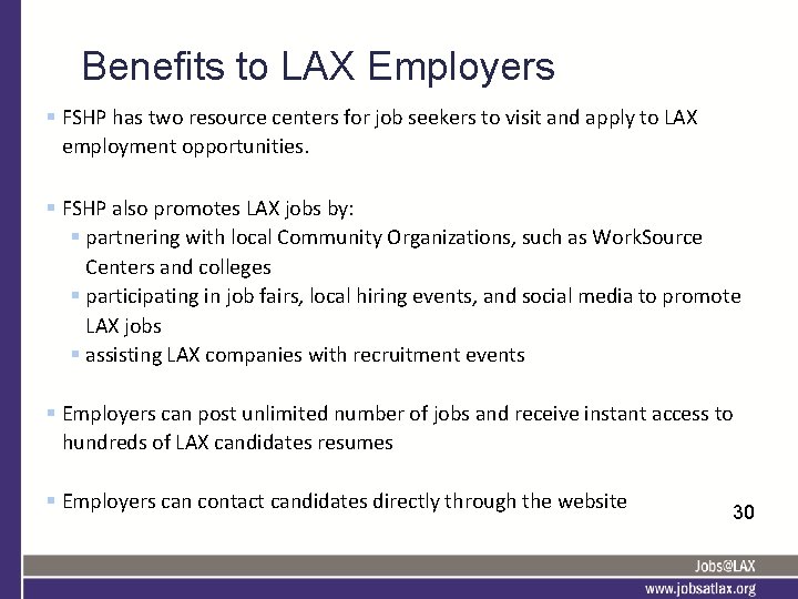 Benefits to LAX Employers 30 § FSHP has two resource centers for job seekers