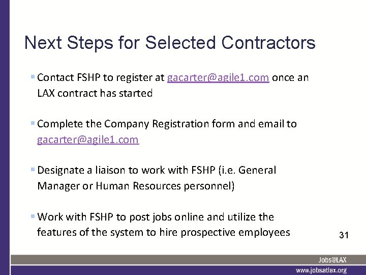 31 Next Steps for Selected Contractors § Contact FSHP to register at gacarter@agile 1.