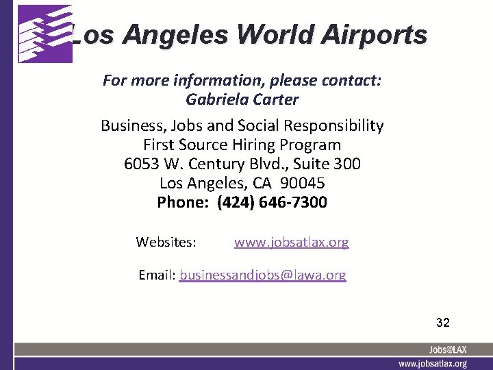 Los Angeles World Airports 32 For more information, please contact: Gabriela Carter Business, Jobs