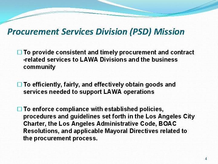 Procurement Services Division (PSD) Mission � To provide consistent and timely procurement and contract