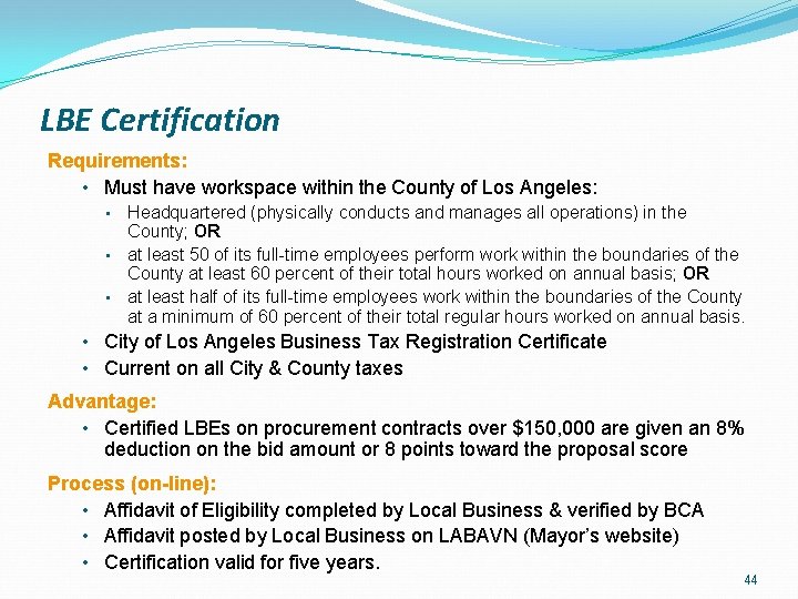 LBE Certification Requirements: • Must have workspace within the County of Los Angeles: •