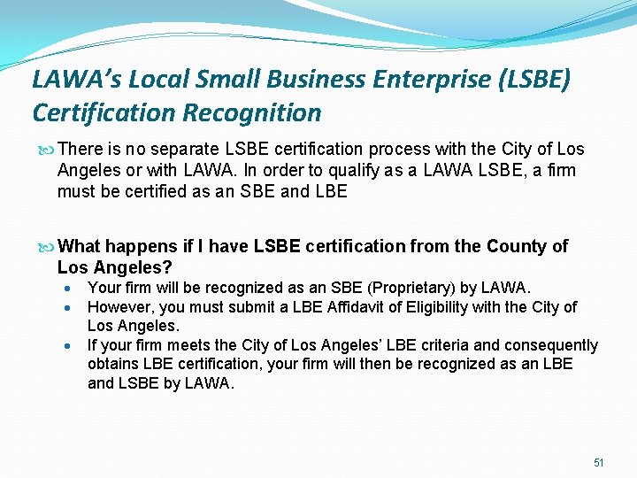 LAWA’s Local Small Business Enterprise (LSBE) Certification Recognition There is no separate LSBE certification