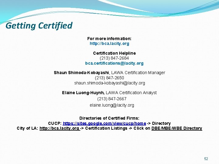 Getting Certified For more information: http: //bca. lacity. org Certification Helpline (213) 847 -2684