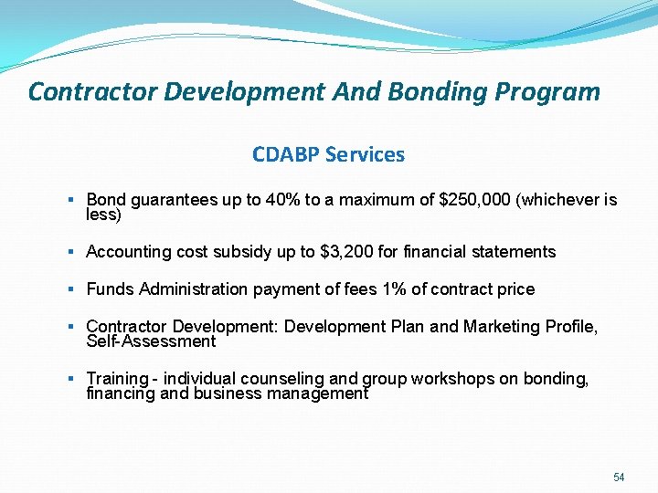 Contractor Development And Bonding Program CDABP Services § Bond guarantees up to 40% to