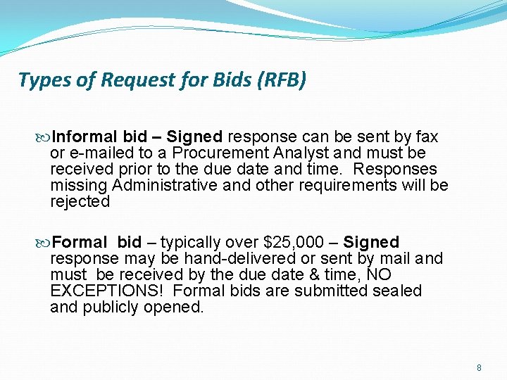 Types of Request for Bids (RFB) Informal bid – Signed response can be sent