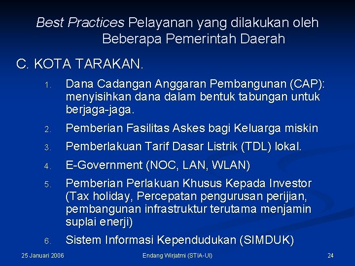 Best Practices Pelayanan yang dilakukan oleh Beberapa Pemerintah Daerah C. KOTA TARAKAN. 1. Dana