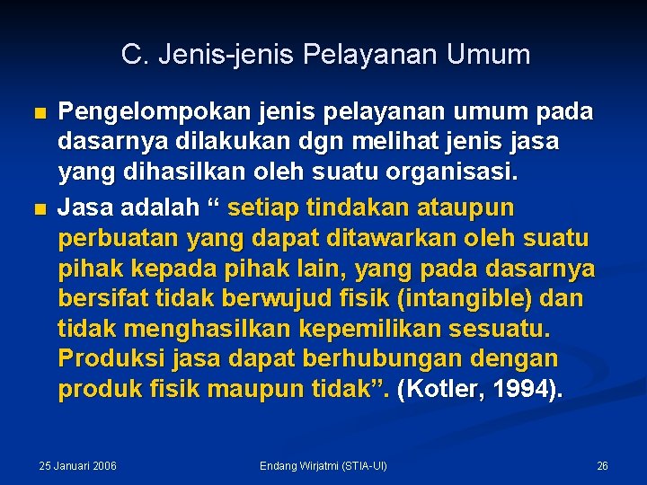 C. Jenis-jenis Pelayanan Umum n n Pengelompokan jenis pelayanan umum pada dasarnya dilakukan dgn