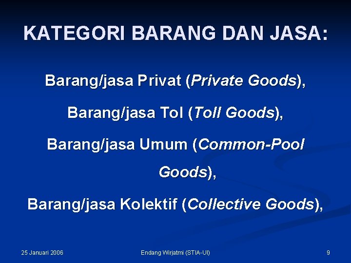 KATEGORI BARANG DAN JASA: Barang/jasa Privat (Private Goods), Barang/jasa Tol (Toll Goods), Barang/jasa Umum