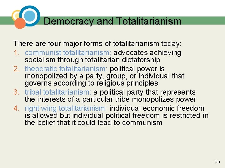 Democracy and Totalitarianism There are four major forms of totalitarianism today: 1. communist totalitarianism: