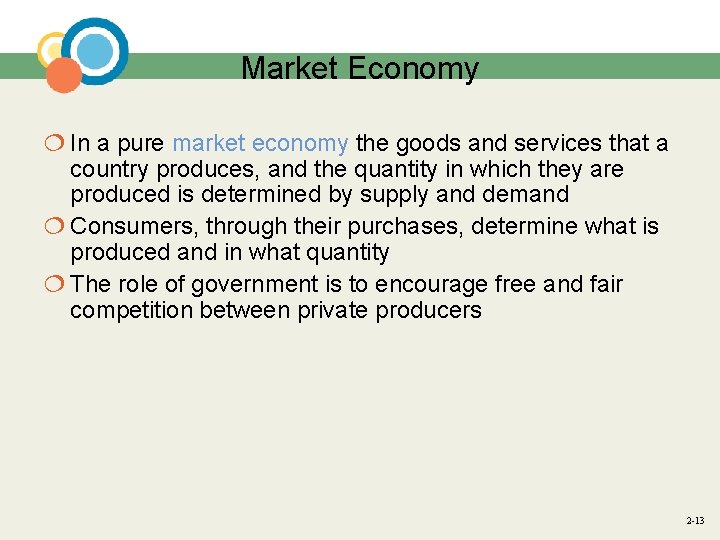 Market Economy ¦ In a pure market economy the goods and services that a