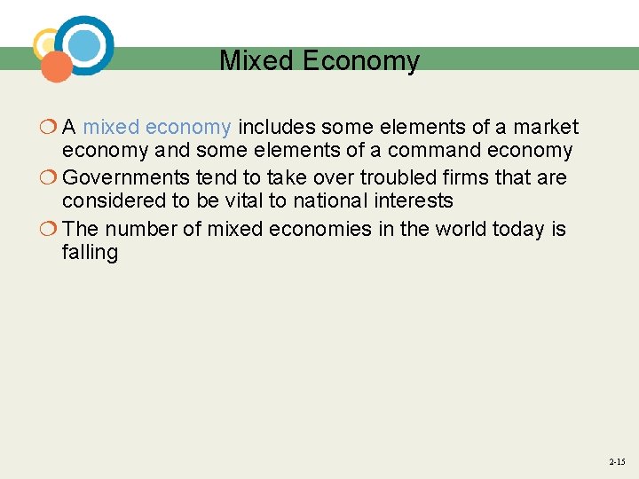 Mixed Economy ¦ A mixed economy includes some elements of a market economy and