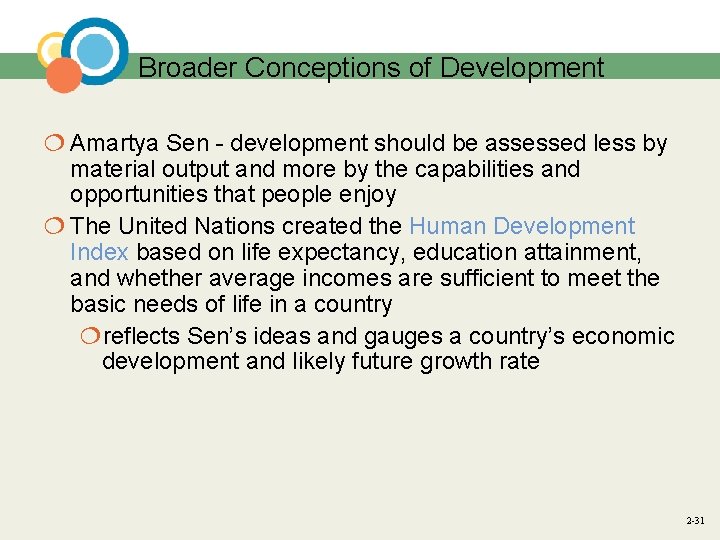 Broader Conceptions of Development ¦ Amartya Sen - development should be assessed less by