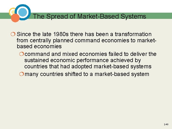 The Spread of Market-Based Systems ¦ Since the late 1980 s there has been