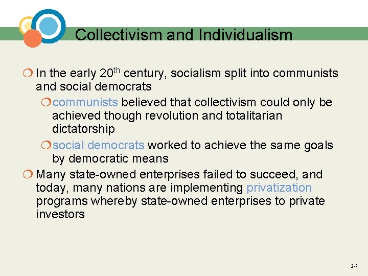 Collectivism and Individualism ¦ In the early 20 th century, socialism split into communists