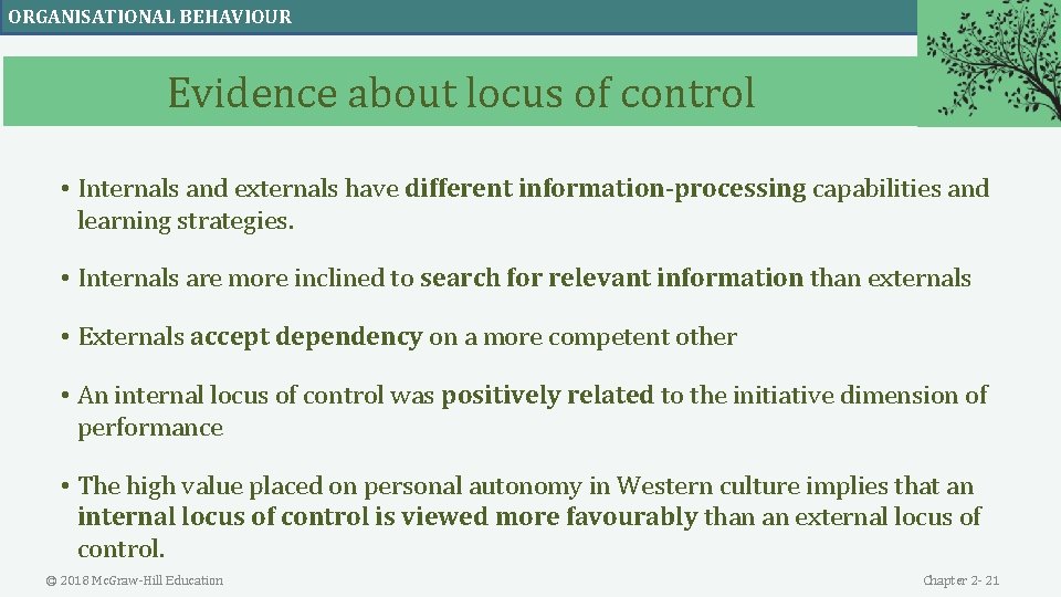 ORGANISATIONAL BEHAVIOUR Evidence about locus of control • Internals and externals have different information-processing