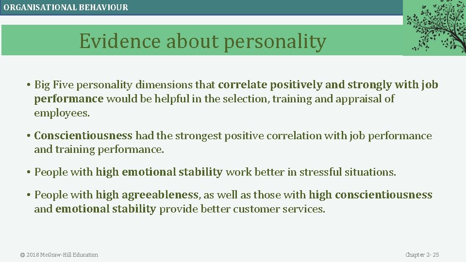 ORGANISATIONAL BEHAVIOUR Evidence about personality • Big Five personality dimensions that correlate positively and