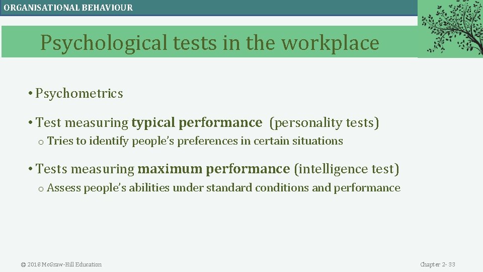 ORGANISATIONAL BEHAVIOUR Psychological tests in the workplace • Psychometrics • Test measuring typical performance