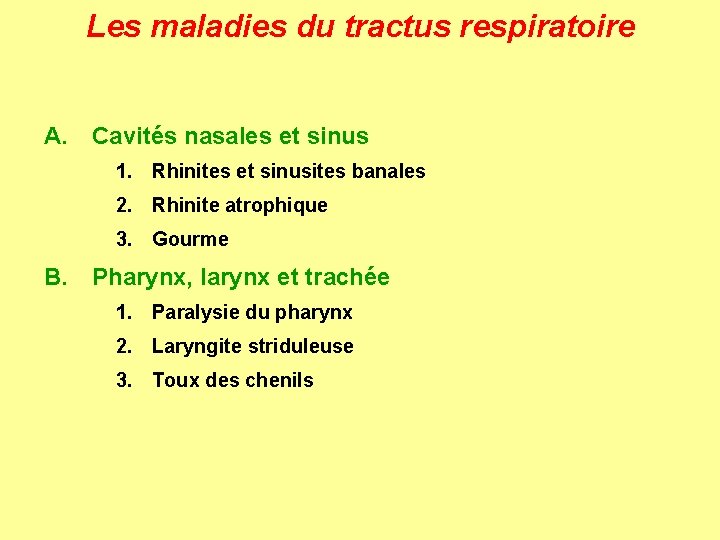 Les maladies du tractus respiratoire A. Cavités nasales et sinus 1. Rhinites et sinusites