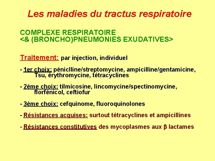 Les maladies du tractus respiratoire COMPLEXE RESPIRATOIRE <& (BRONCHO)PNEUMONIES EXUDATIVES> Traitement: par injection, individuel