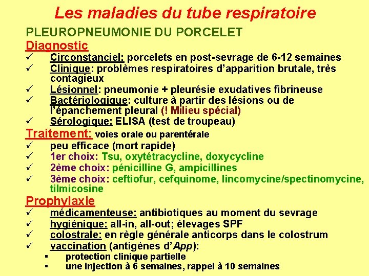 Les maladies du tube respiratoire PLEUROPNEUMONIE DU PORCELET Diagnostic ü ü Circonstanciel: porcelets en