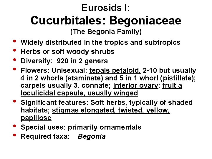 Eurosids I: Cucurbitales: Begoniaceae • • (The Begonia Family) Widely distributed in the tropics