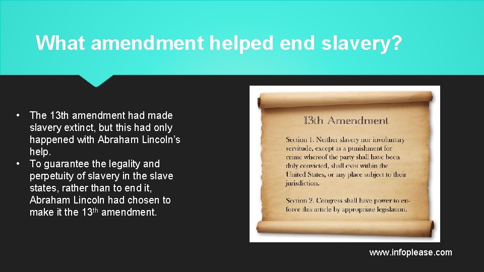 What amendment helped end slavery? • The 13 th amendment had made slavery extinct,