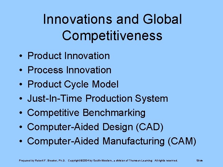 Innovations and Global Competitiveness • • Product Innovation Process Innovation Product Cycle Model Just-In-Time