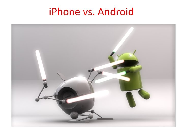 i. Phone vs. Android 